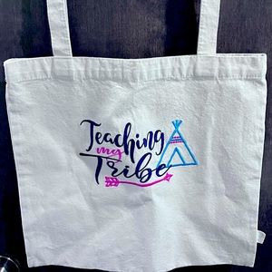 Teachers tote “ Teaching my tribe” medium size